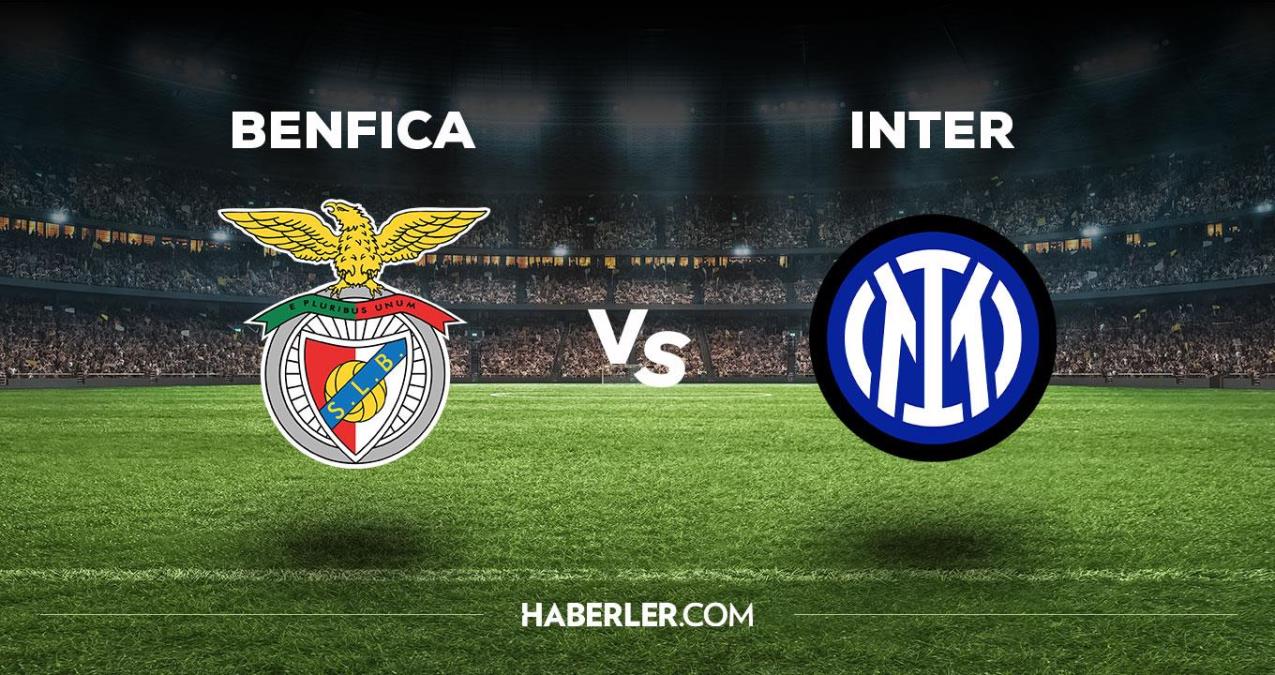 Benfica Inter maçı ne vakit, saat kaçta, hangi kanalda? Benfica Inter maçı saat kaçta başlayacak, nerede yayınlanacak?