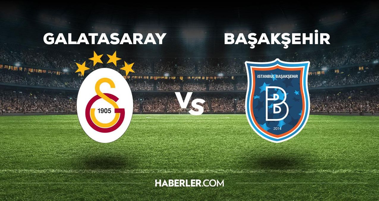 Galatasaray Başakşehir maçı ne vakit, saat kaçta, hangi kanalda? Galatasaray Başakşehir maçı saat kaçta başlayacak, nerede yayınlanacak?