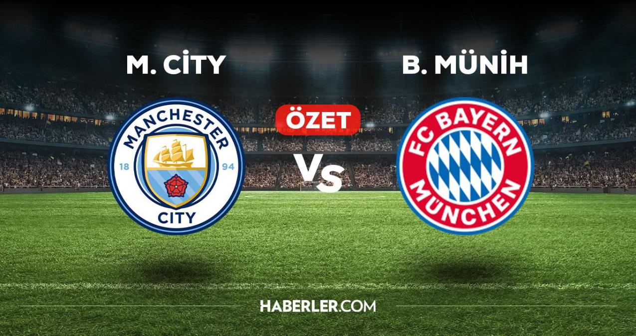 Manchester City Bayern Münih maç özeti! (VİDEO) Manchester City Bayern Münih maçı özeti izle! Manchester City Bayern Münih maçı kaç kaç bitti?