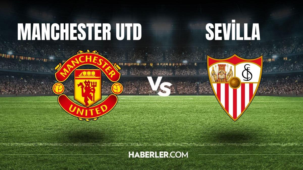 Manchester United - Sevilla ne vakit, saat kaçta? Manchester United - Sevilla hangi kanalda yayınlanacak? Manchester United - Sevilla canlı izle!