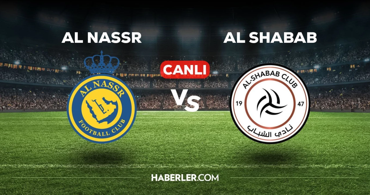 Al Nassr Al Shabab maçı CANLI izle! Al Nassr Al Shabab maçı canlı yayın izle! Al Nassr Al Shabab nereden, nasıl izlenir?
