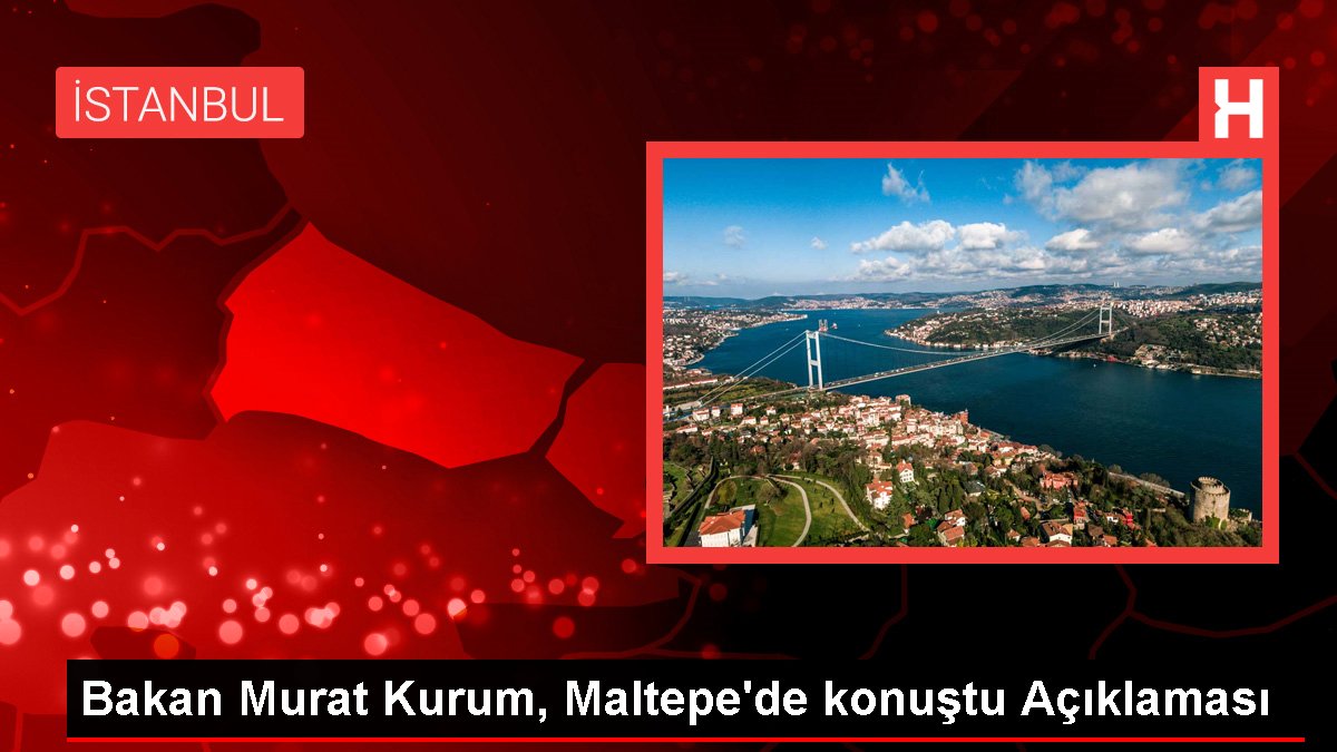 Bakan Murat Kurum, Maltepe'de konuştu Açıklaması