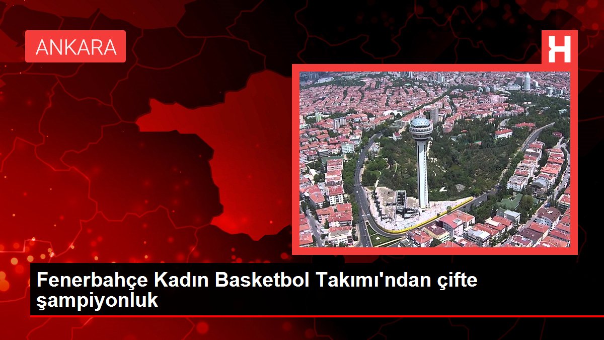 Fenerbahçe Bayan Basketbol Ekibi'nden ikili şampiyonluk