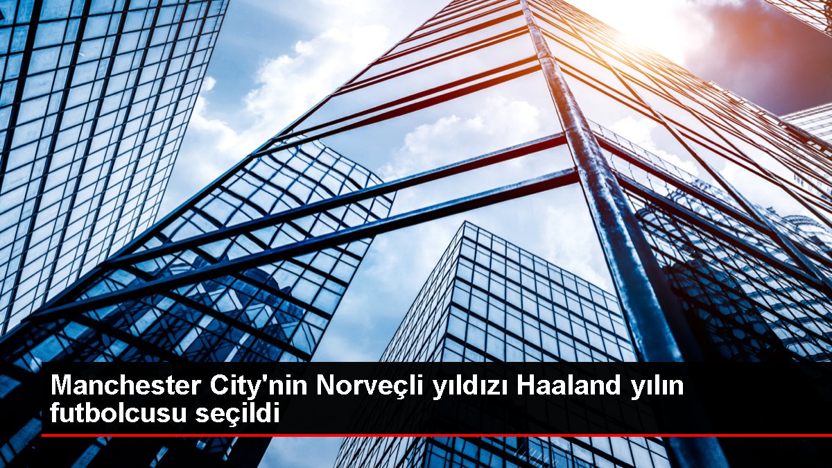 Manchester City'nin Norveçli yıldızı Haaland yılın futbolcusu seçildi