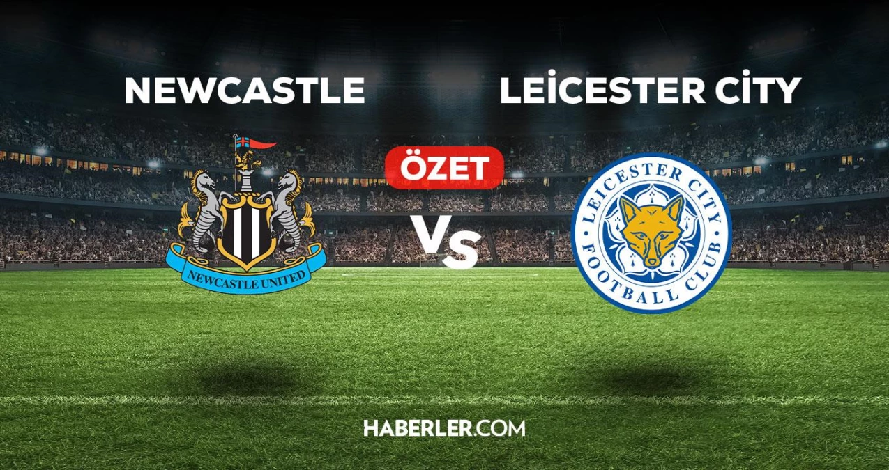 Newcastle Leicester City maç özeti! (VİDEO) Newcastle Leicester City maçı özeti izle! Newcastle Leicester City maçı kaç kaç bitti?