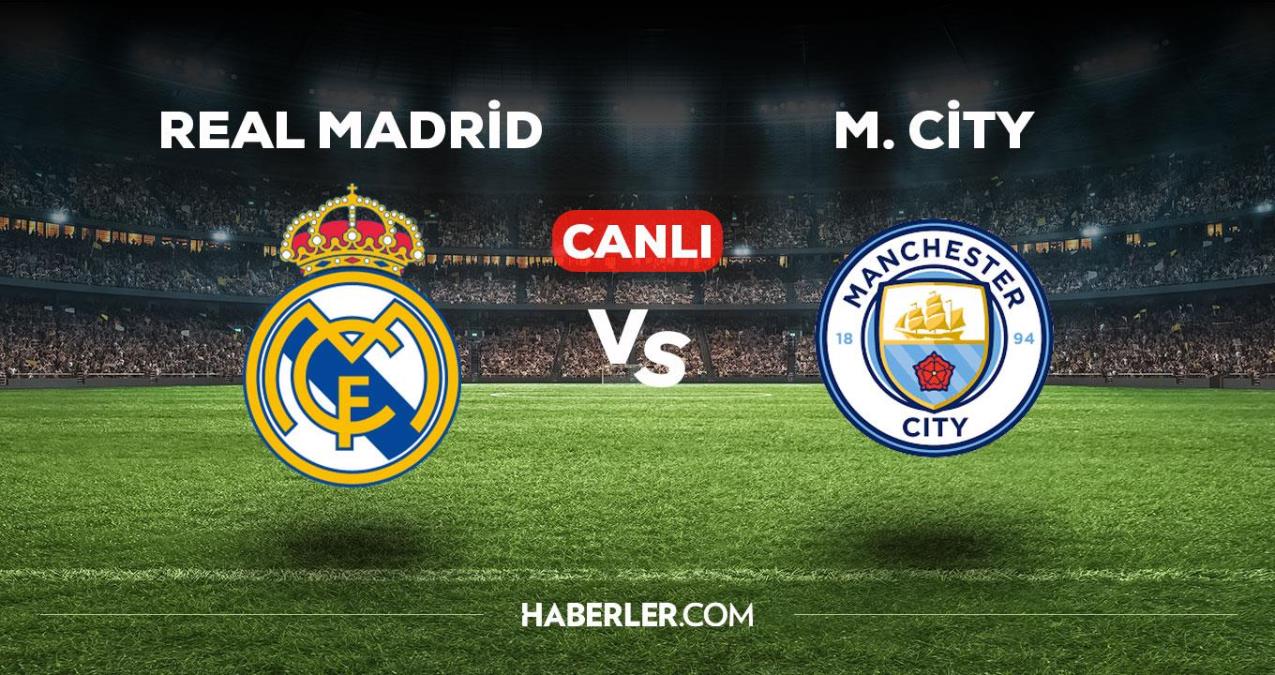 Real Madrid Manchester City maçı CANLI izle! Real Madrid Manchester City maçı canlı yayın izle! Real Madrid M City nereden, nasıl izlenir?