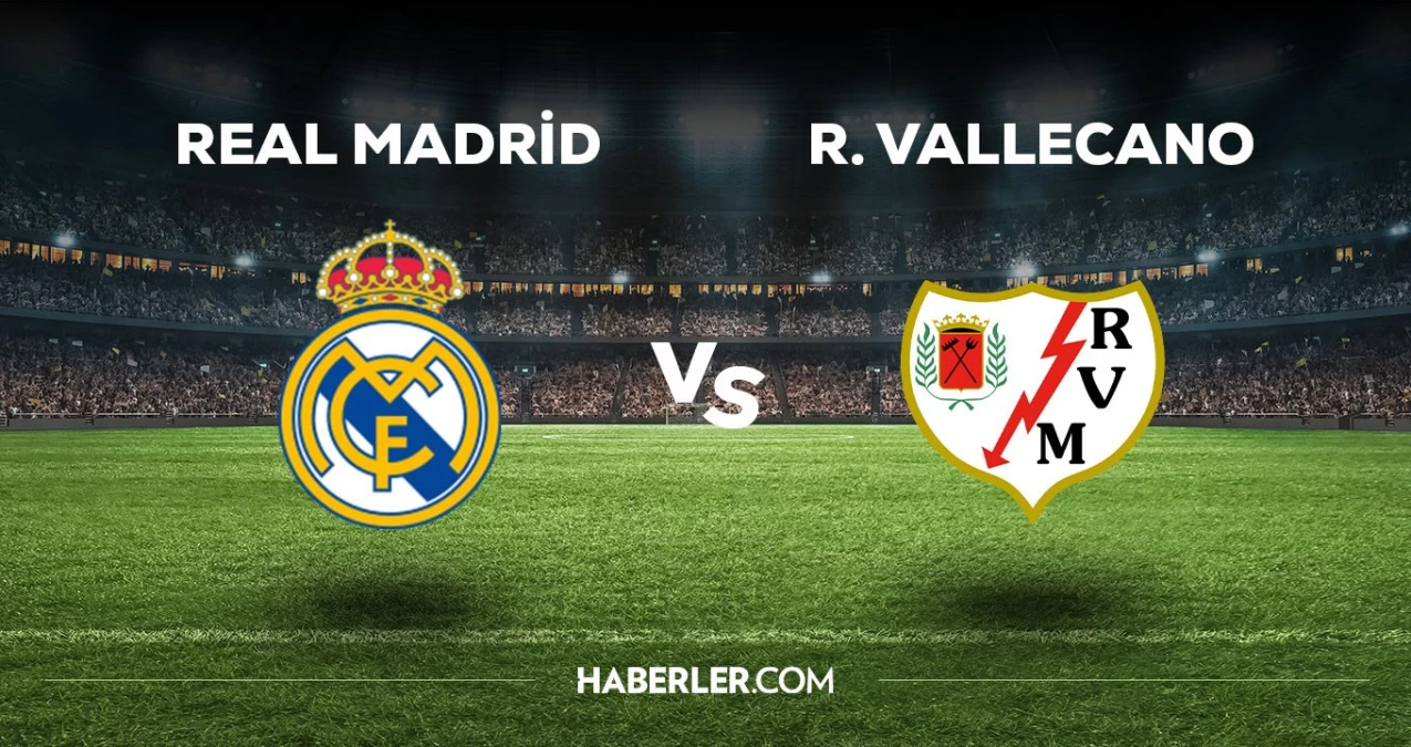 Real Madrid - Rayo Vallecano maçı ne vakit, saat kaçta, hangi kanalda? Real Madrid - Rayo Vallecano maçı saat kaçta başlayacak, nerede yayınlanacak?