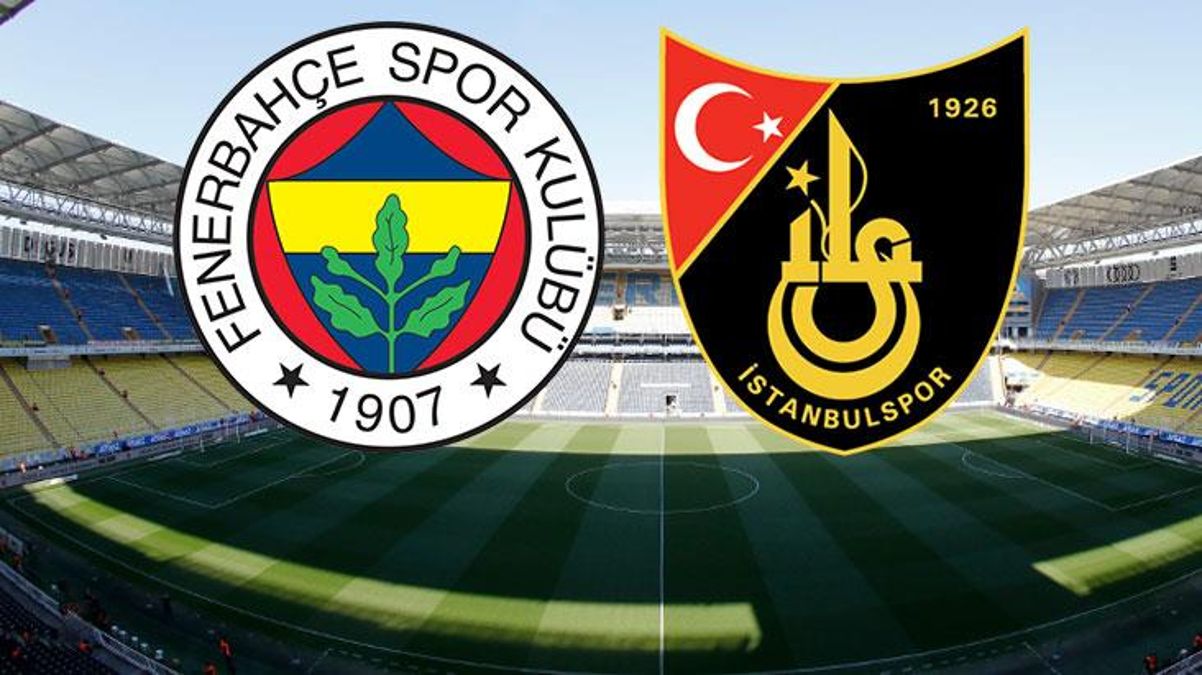 Son Dakika: Fenerbahçe-İstanbulspor müsabakasında birinci 11'ler belirli oldu