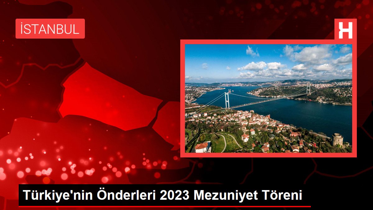 Türkiye'nin Başkanları 2023 Mezuniyet Merasimi