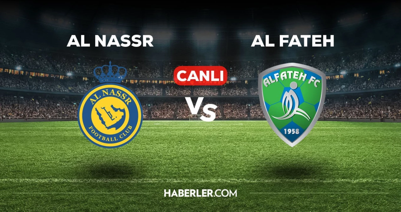 Al Nassr Al Fateh maçı CANLI izle! Al Nassr Al Fateh maçı canlı yayın izle! Al Nassr Al Fateh nereden, nasıl izlenir?