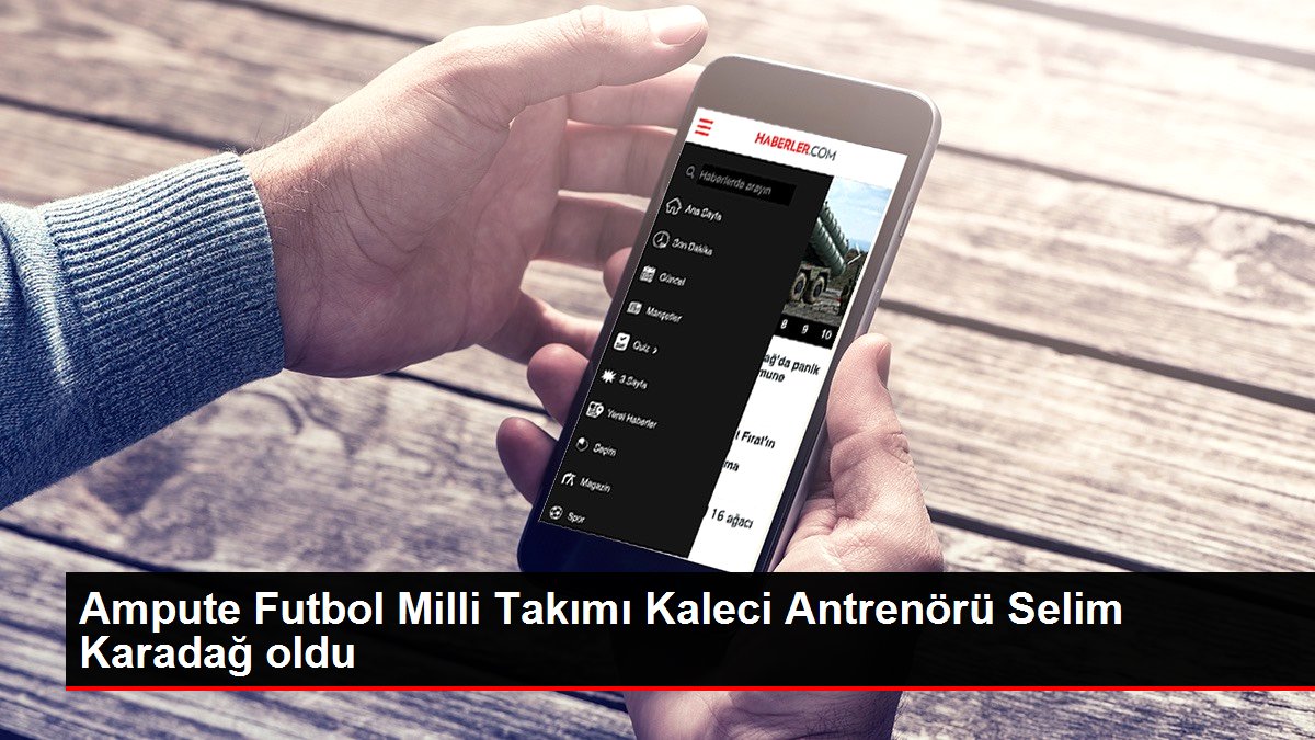 Ampute Futbol Ulusal Grubu Kaleci Antrenörü Selim Karadağ oldu
