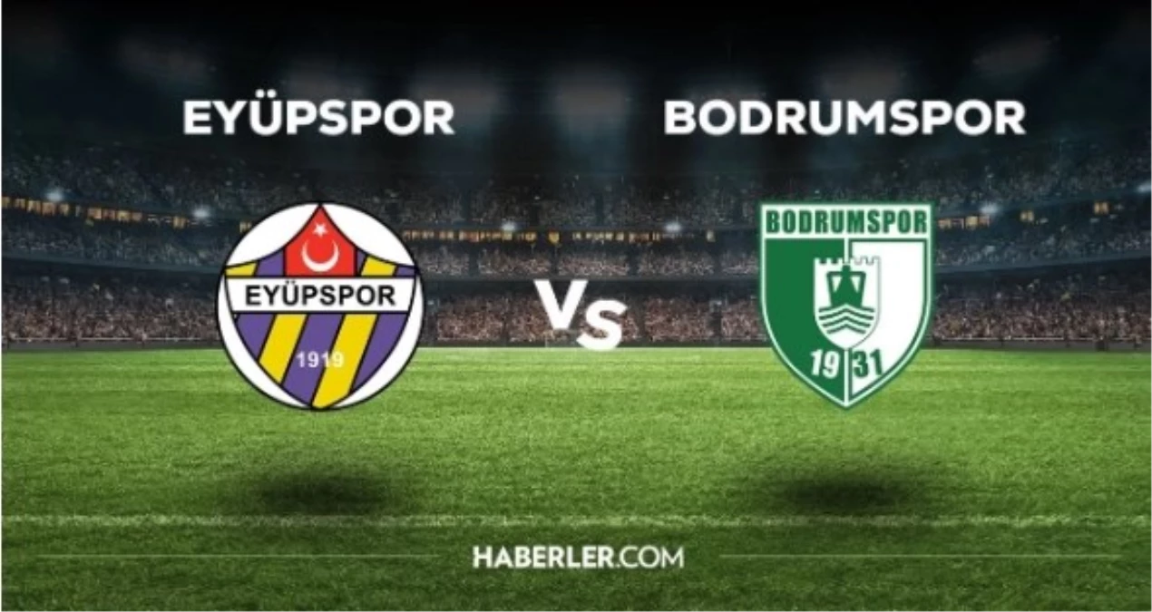 Bodrumspor - Eyüpspor maçı canlı izle! Bodrumspor - Eyüpspor maçı canlı izleme link var mı?