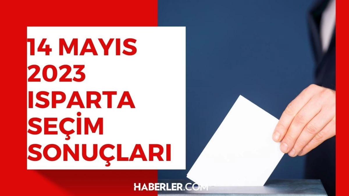 Erdoğan ve Kılıçdaroğlu'nun Isparta oy oranları açıklandı