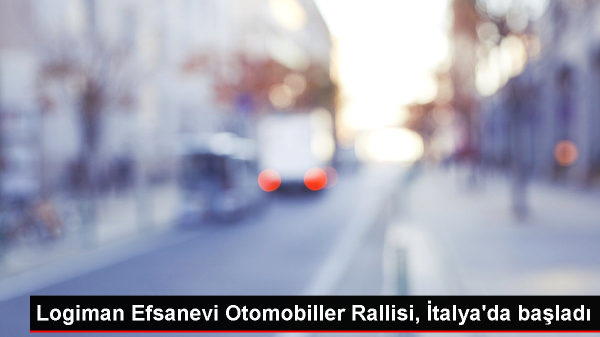 Logiman Efsanevi Arabalar Rallisi İtalya'da Başladı