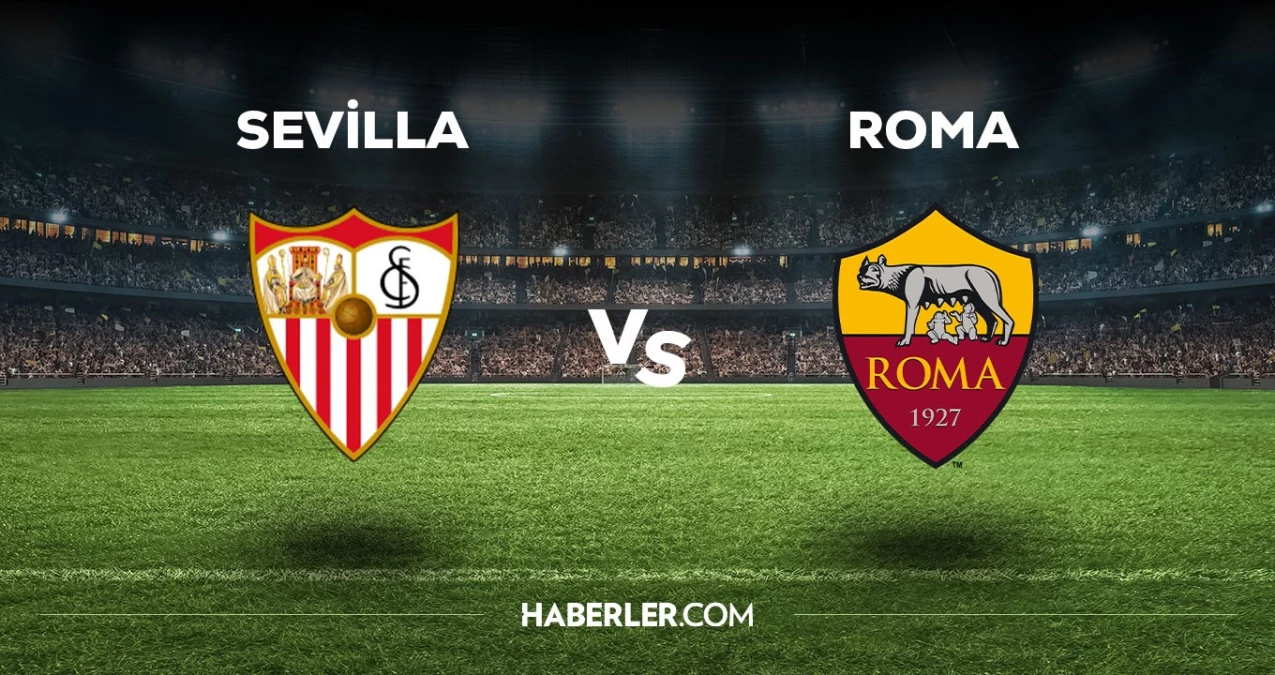 Sevilla Roma maçı ne vakit, saat kaçta, hangi kanalda? Sevilla Roma maçı saat kaçta başlayacak, nerede yayınlanacak?