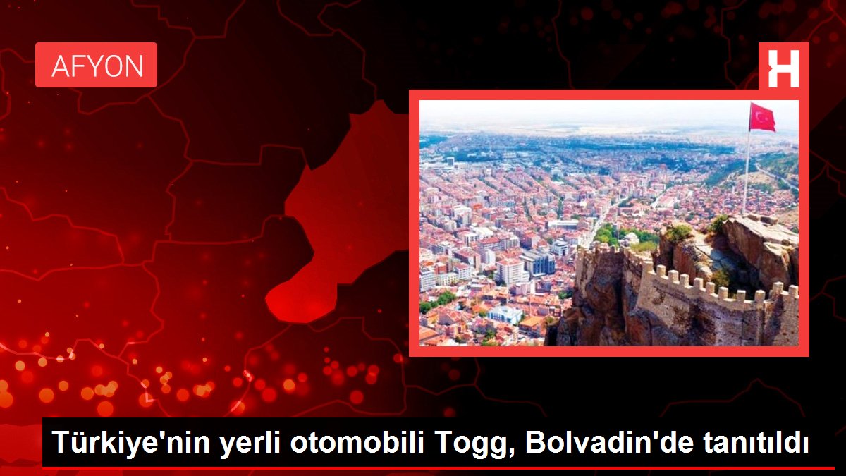 Türkiye'nin yerli arabası Togg, Bolvadin'de tanıtıldı