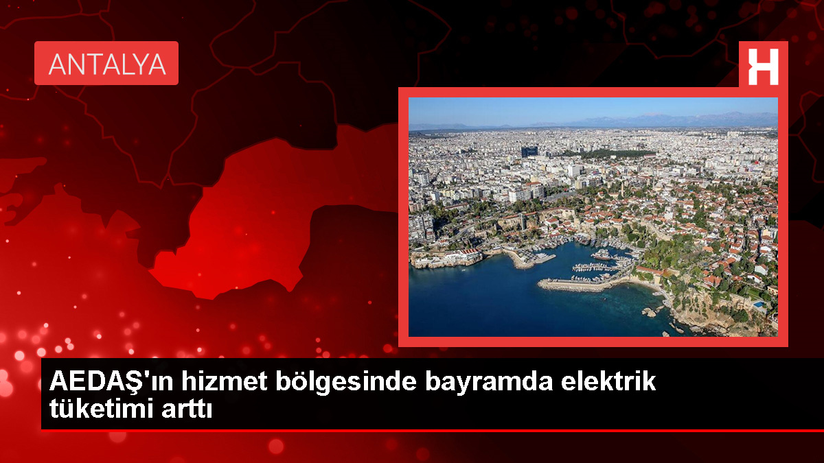 Antalya, Burdur ve Isparta'da Bayram Tatilinde Elektrik Tüketimi Arttı