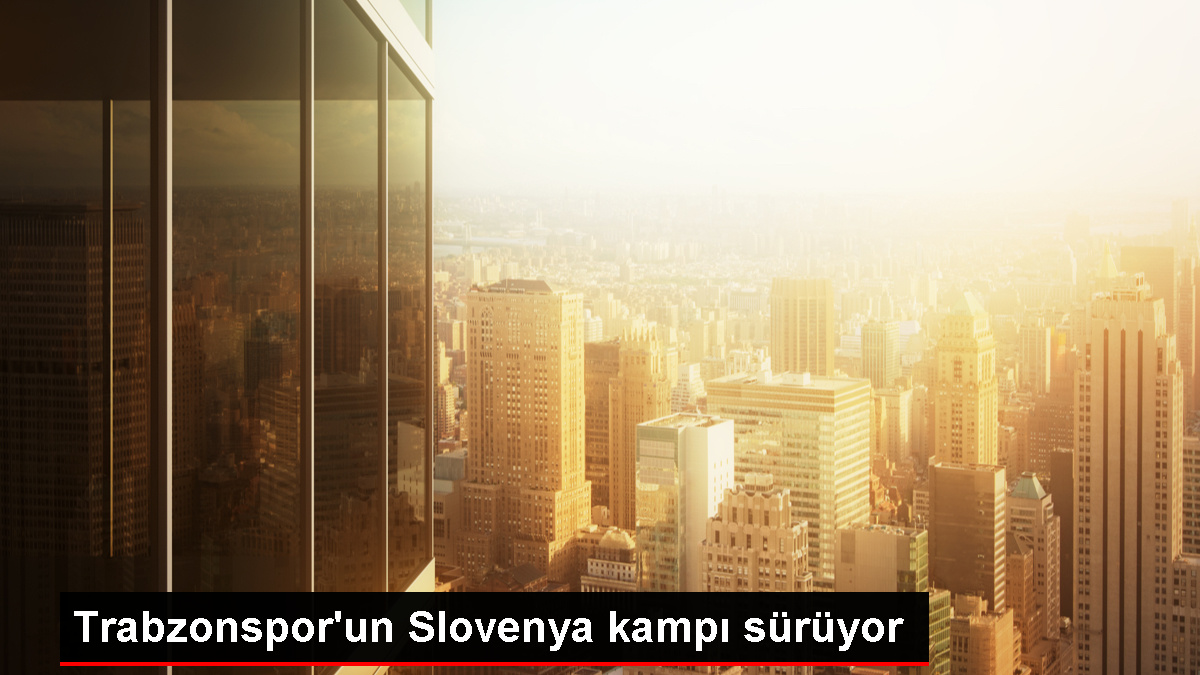 Trabzonspor, Slovenya'da kamp çalışmalarına devam ediyor