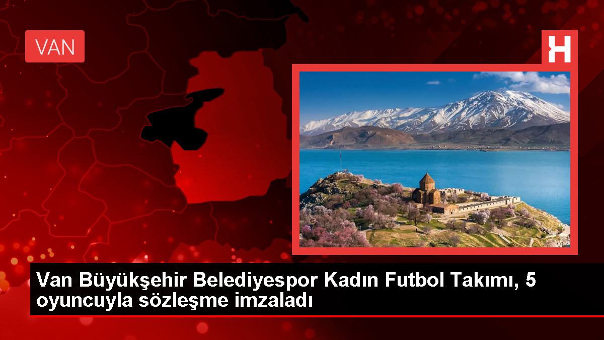 Van Büyükşehir Belediyespor Bayan Futbol Kadrosu Transfer İmzalarını Attı