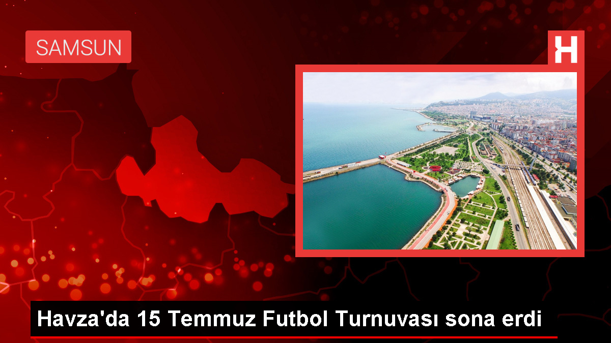 15 Temmuz Futbol Turnuvası Samsun'da Son Buldu