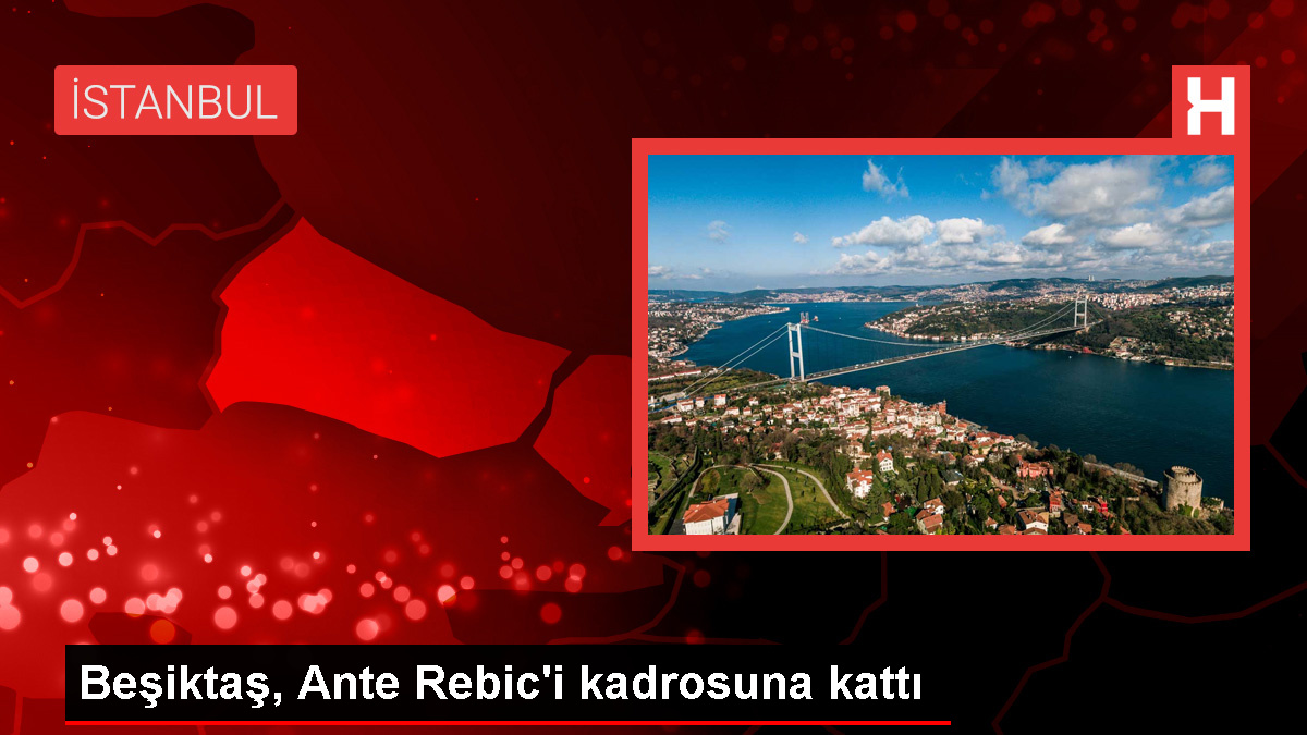 Beşiktaş, Ante Rebic ile 2 yıllık mukavele imzaladı