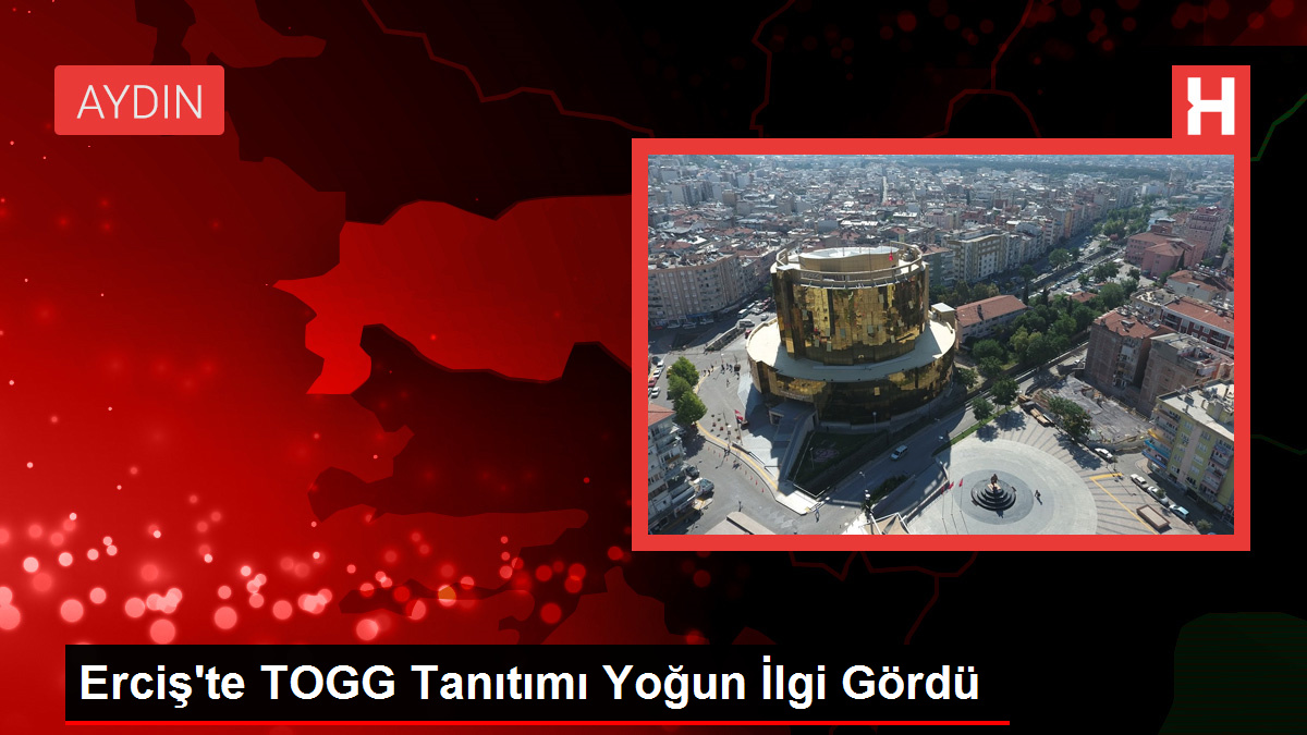 Erciş'te TOGG Tanıtımı Ağır İlgi Gördü