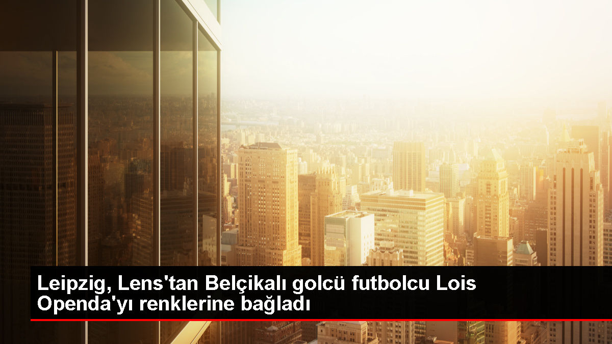 Leipzig, Belçikalı futbolcu Lois Openda'yı transfer etti