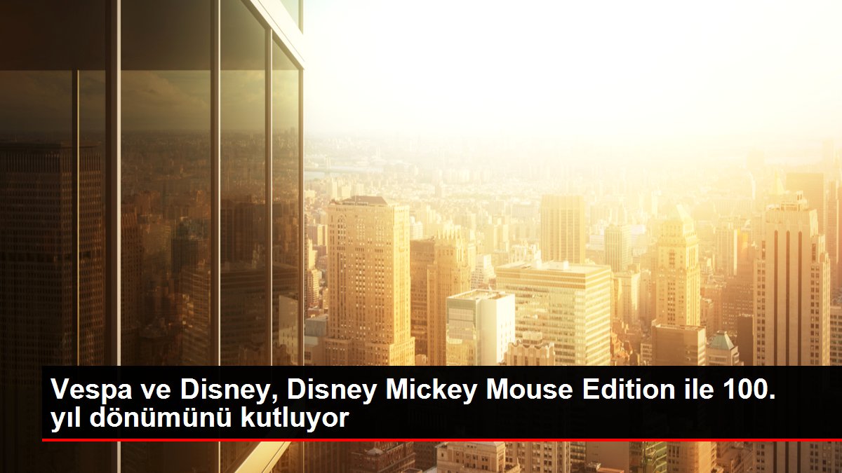 Vespa ve Disney, Disney Mickey Mouse Edition ile 100. yıl dönümünü kutluyor