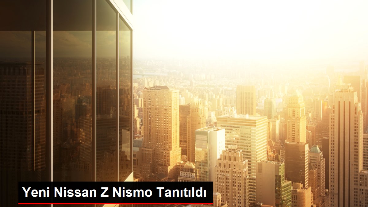 Yeni Nissan Z Nismo Tanıtıldı