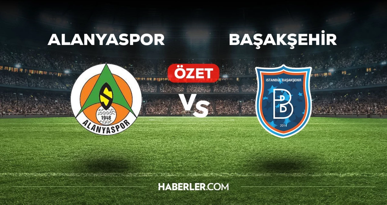 Alanyaspor-Başakşehir maç özeti! (VİDEO) Alanyaspor-Başakşehir maçı özeti izle! Golleri kim attı, maç kaç kaç bitti?