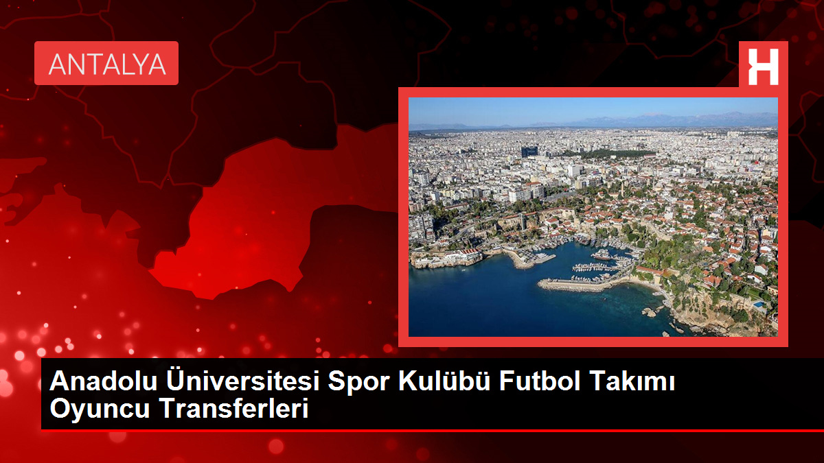 Anadolu Üniversitesi Spor Kulübü Futbol Grubu Oyuncu Transferleri