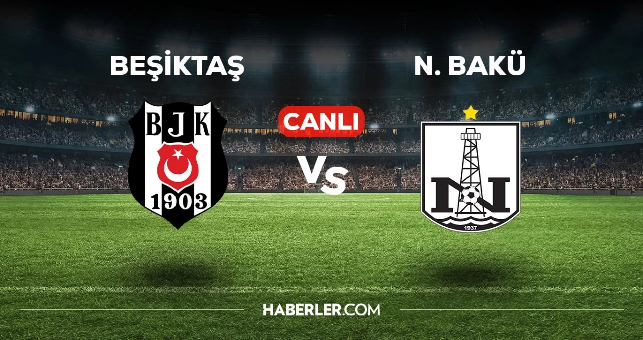 Beşiktaş-Neftçi Bakü maçı CANLI izle! BJK-Neftçi Bakü maçı canlı yayın izle! Nereden ve nasıl izlenir?