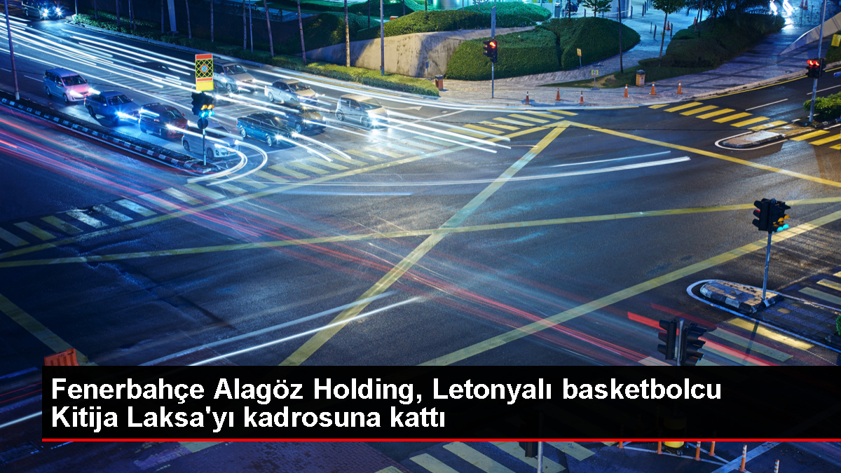 Fenerbahçe Alagöz Holding, Letonyalı basketbolcu Kitija Laksa'yı takımına kattı