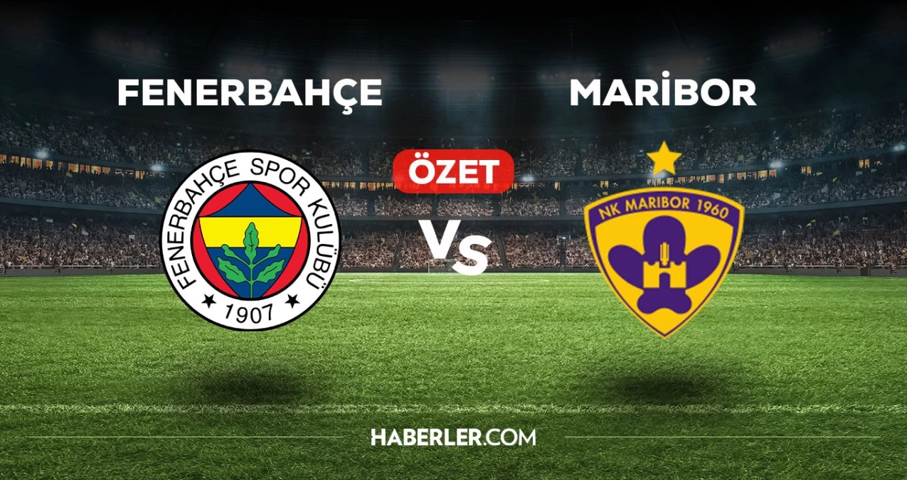 Fenerbahçe Maribor maç özeti! (VİDEO) Fenerbahçe Maribor maçı özeti izle! Fenerbahçe Maribor golleri kim attı, maç kaç kaç bitti?