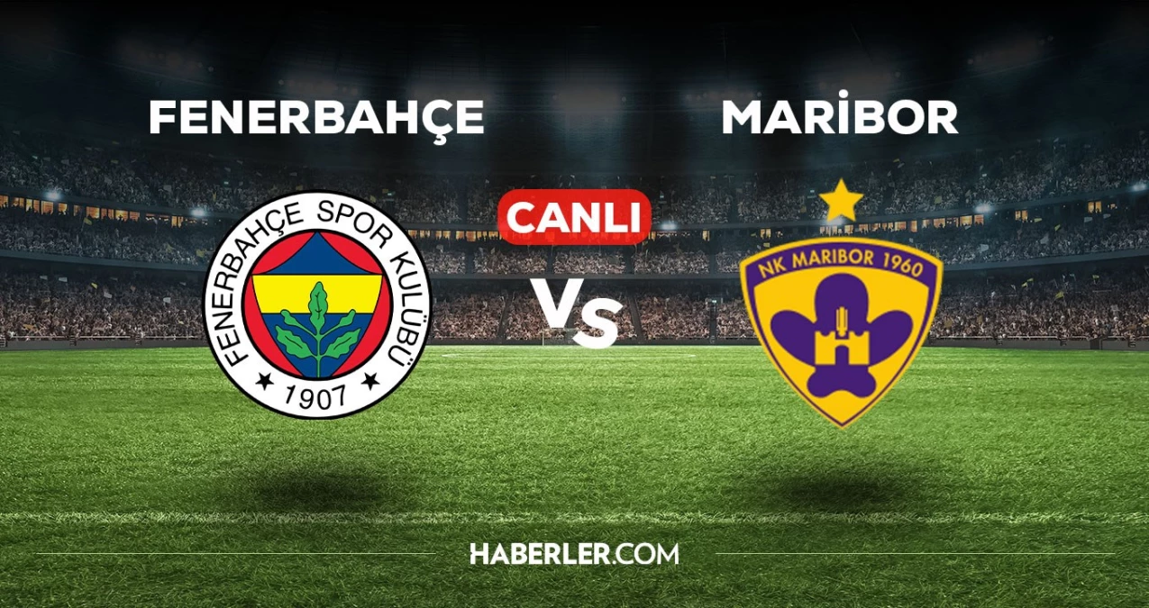 Fenerbahçe Maribor maçı CANLI izle! FB Maribor maçı canlı yayın izle! Fenerbahçe Maribor nereden, nasıl izlenir?
