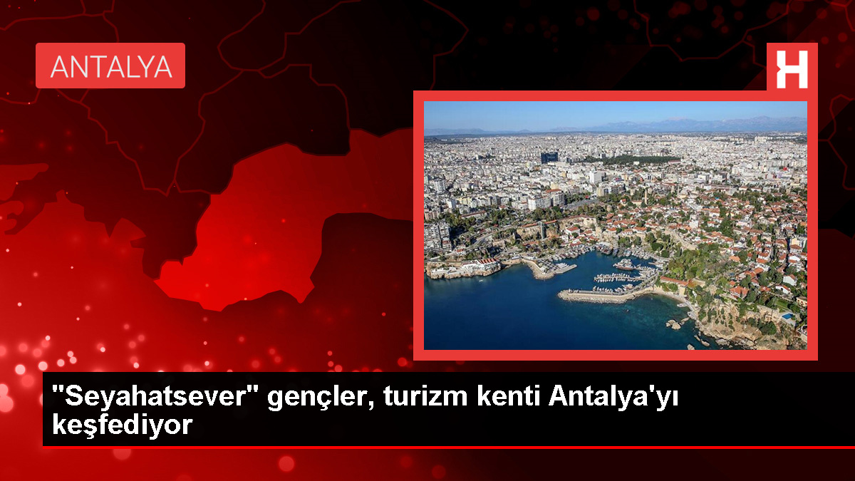 Gençler Antalya'da fiyatsız tatil yapıyor