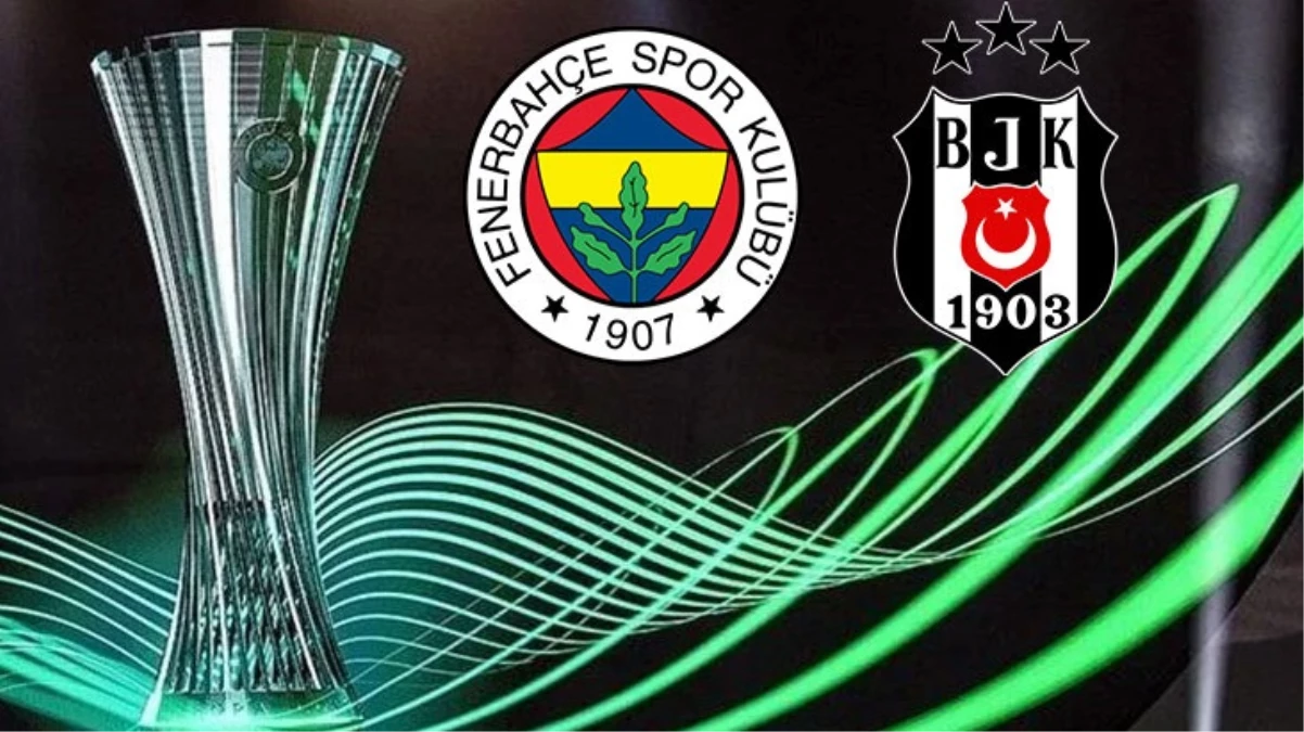 Konferans Ligi'nde kura heyecanı! İşte Fenerbahçe ve Beşiktaş'ın mümkün rakipleri