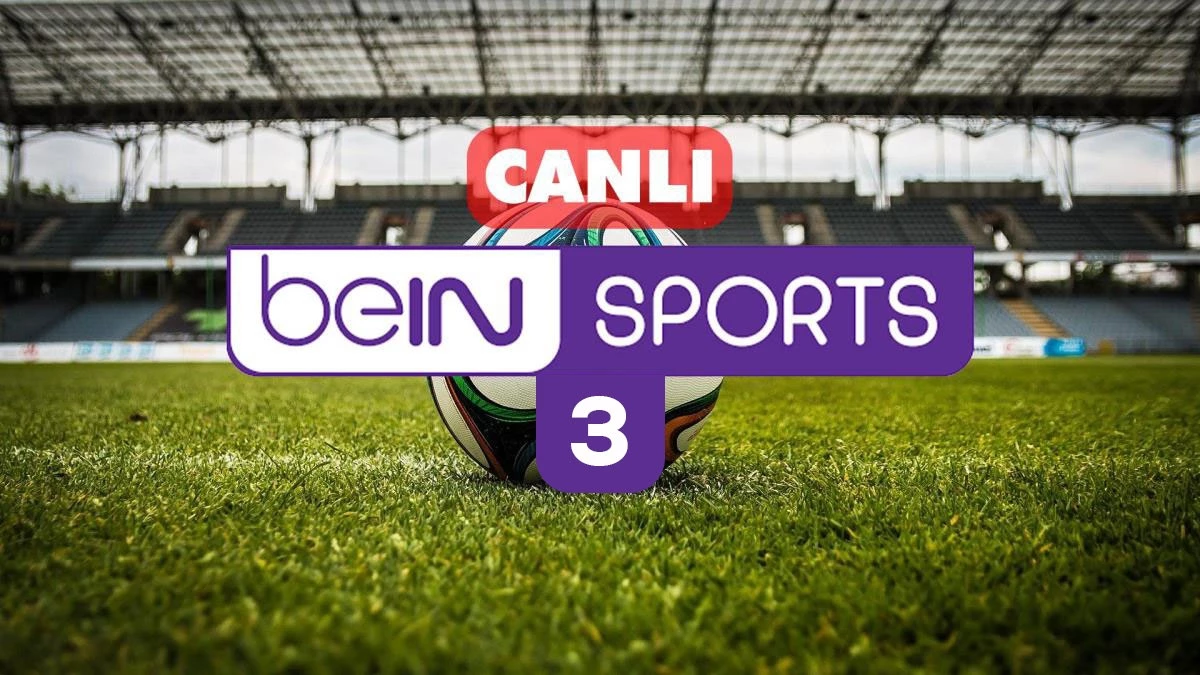 Bein Sports 3 CANLI izle! (HD) Bein Sports 3 kesintisiz donmadan canlı yayın izleme linki! 2 Eylül GÜNÜN MAÇLARI