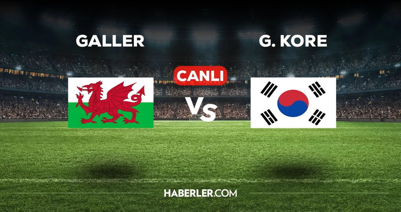 Galler-Güney Kore maçı hangi kanalda? Galler-Güney Kore maçı saat kaçta başlayacak, nerede yayınlanacak?