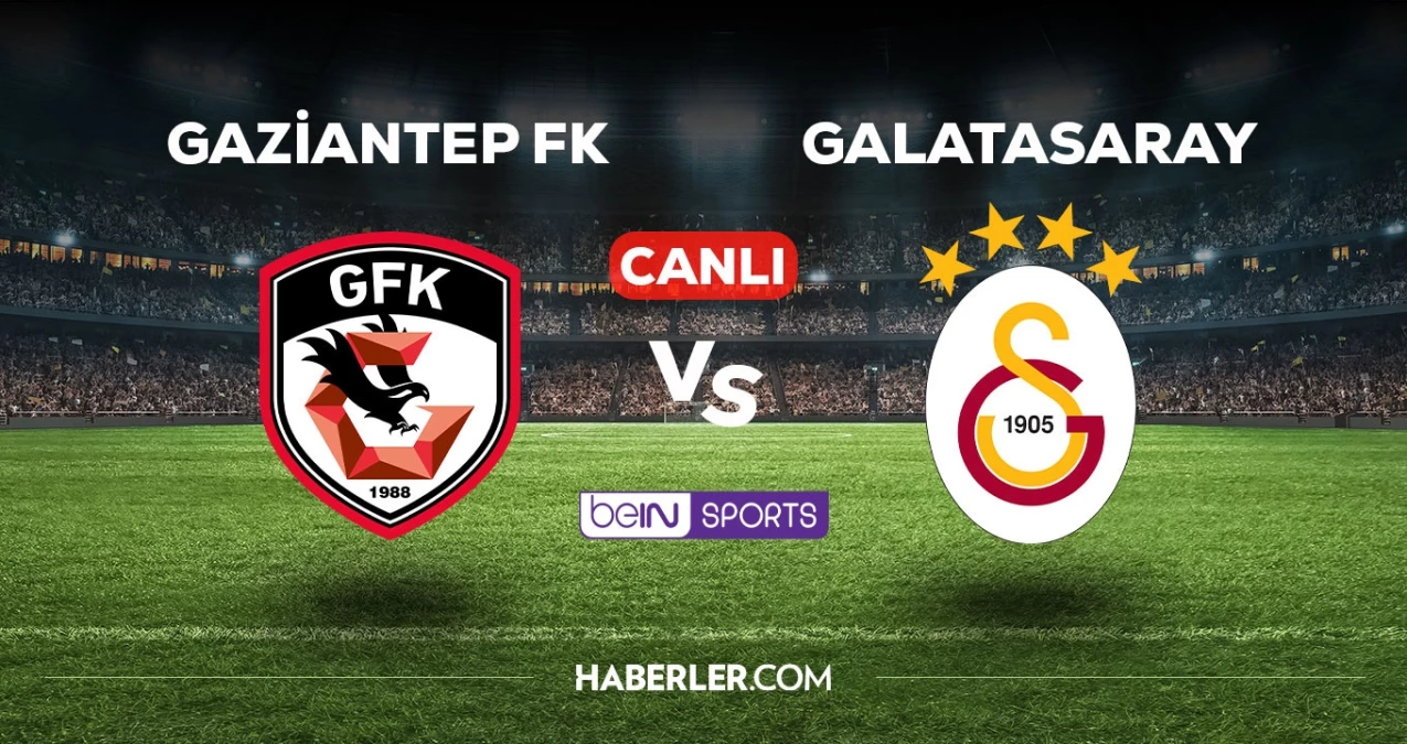 Gaziantep FK Galatasaray maçı canlı izle ŞİFRESİZ (CANLI)