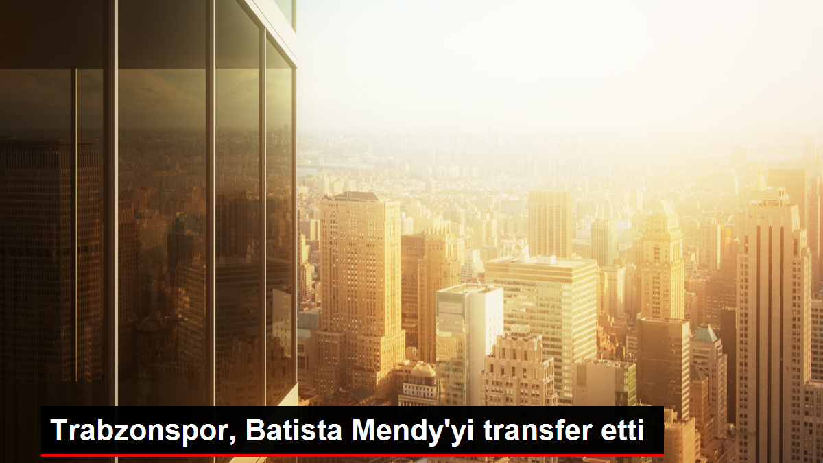 Trabzonspor, Batista Mendy'yi transfer etti